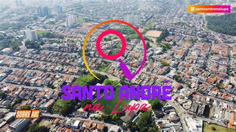 Novo episódio do Santo André na Lupa vai ao Jardim Stella e ao Jardim