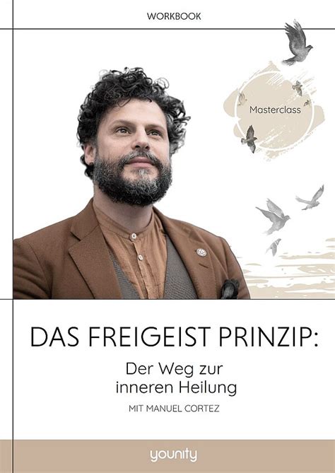 Das Freigeist Prinzip Der Weg Zur Inneren Heilung Mit Manuel Cortez