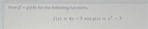 Solved Find F G 4 ﻿for The Following Functions F X 4x 5