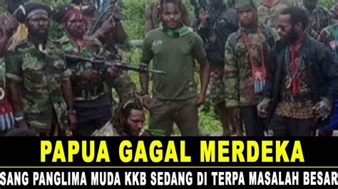 HEBOH PAPUA GAGAL MERDEKA PANGLIMA MUDA ANDALAN KKB SEDANG DITIMPA