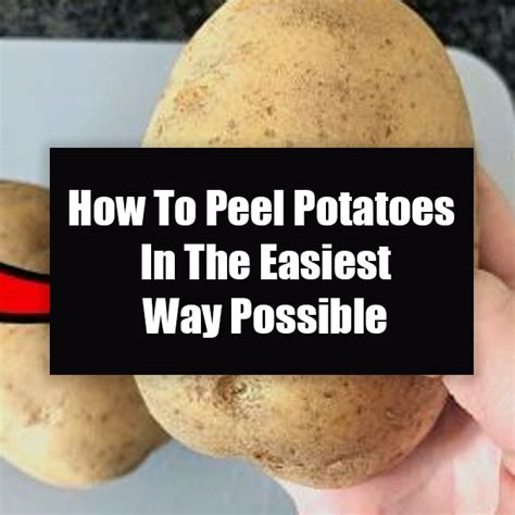 How To Peel Potatoes In The Easiest Way Possible