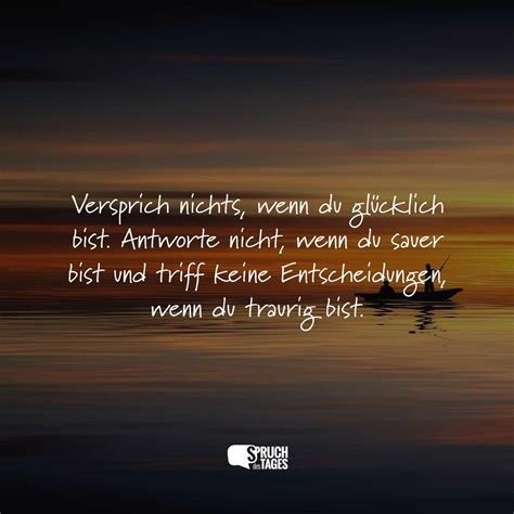 Erst wirst du traurig. Dann wirst du wütend. Dann wirst du arrogant und ...