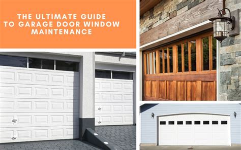 The Ultimate Guide To Garage Door Window Maintenance