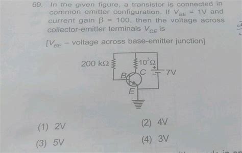 In The Given Figure A Transistor Is Connected In Common Emitter