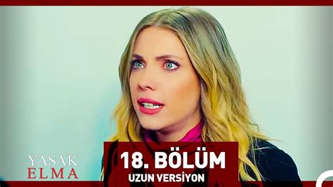 Yasak Elma 18 Bölüm Uzun Versiyon YouTube