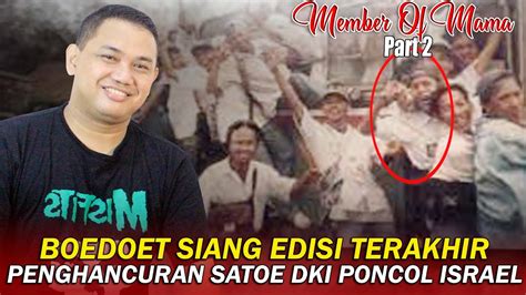 SATOE DKI PONCOL ISRAEL TUMBAL BOEDOET EDISI TERAKHIR BELLU MOM