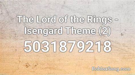 The Lord of the Rings - Isengard Theme (2) Roblox ID - Roblox music codes