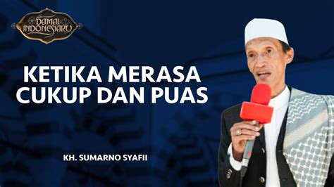 Ketika Kita Merasa Puas Dan Cukup Dengan Yang Dimiliki Sekarang Damai