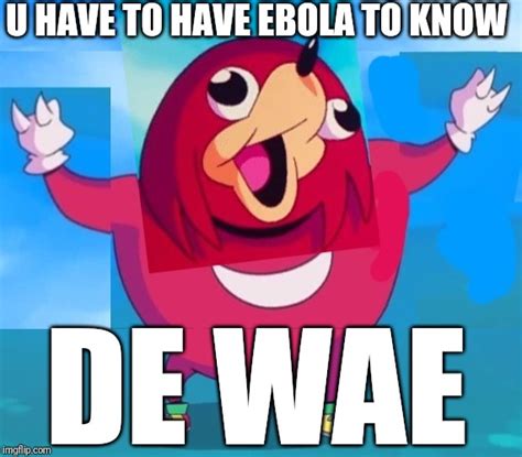 Do You Know Da Wae Memes And S Imgflip