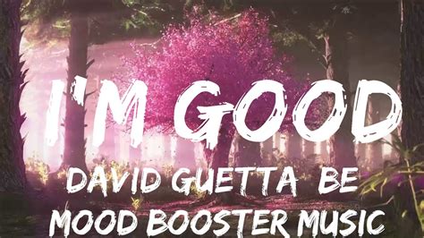 David Guetta Bebe Rexha Im Good Blue Lyrics Im Good Yeah Im