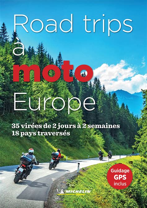 Road trips à moto en Europe 35 virées de 2 jours à 2 semaines 18 pays