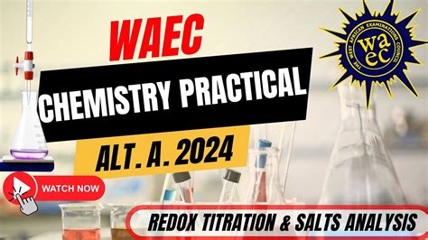 WAEC CHEMISTRY PRACTICAL 2024 ALTERNATIVE A REDOX TITRATION AND SALTS