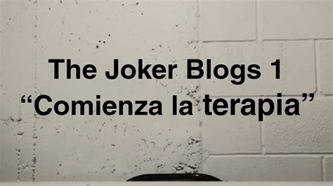 The Joker Blogs Comienza La Terapia Fandub Esp Latino Youtube