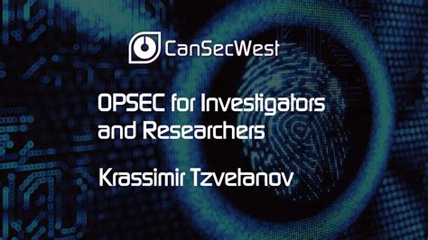 Opsec For Investigators And Researcher By Krassimir Tzvetanov At