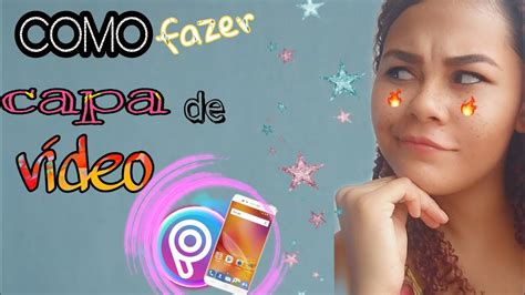 Como Criar Capa De VÍdeo Pelo Celular Picsart Youtube