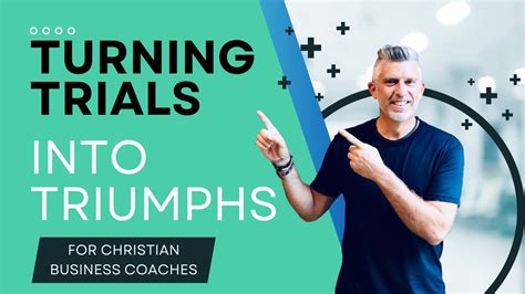 Turning Trials Into Triumphs In Business Coaching Youtube