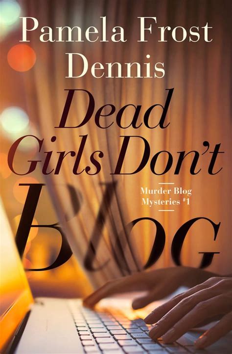 Dead Girls Dont Blog Ebook Pamela Frost Dennis 9780999349458 Boeken