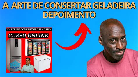 DEPOIMENTO Sincero A ARTE DE CONSERTAR GELADEIRA YouTube