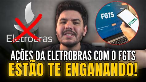 USAR O FGTS PARA COMPRAR AÇÕES DA ELETROBRAS VALE A PENA YouTube