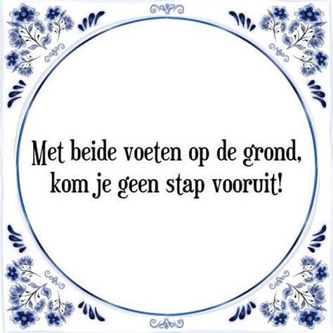 Tegeltje Met Spreuk Tegeltjeswijsheid Met Beide Voeten Op De Grond