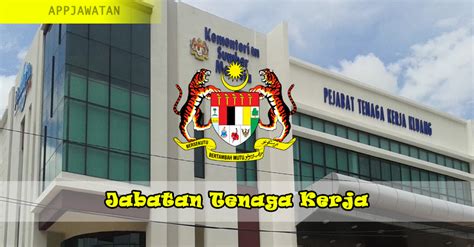 Jawatan Kosong Di Jabatan Tenaga Kerja Malaysia 31 Januari 2019