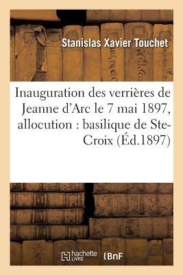 Inauguration Des Verri Res De Jeanne D Arc Le 7 Mai 1897 Allocution