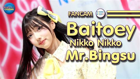 Baitoey Nikko Nikko Fancam Mr Bingsu My Oshi Is In Bangkok