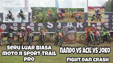 Ngerii Moto Ii Perebutan Juara Umum Pro Class Sport Trail Cc Youtube