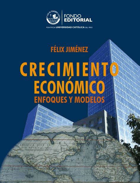 Crecimiento Económico Enfoques y Modelos 1 Edición Félix Jiménez PDF