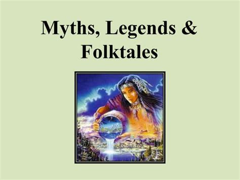 Myths And Legends An Introduction Ppt