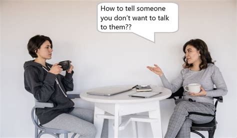 Formidable Info About How To Tell If Someone Doesn T Want Talk You