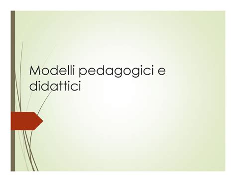 Modelli Pedagogici E Didattici Modelli Pedagogici E Didattici Tre