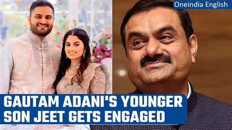 Gautam Adanis Son Jeet Gets Engaged To Diamond Traders Daughter Diva