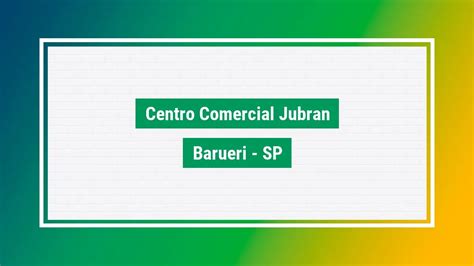 Centro Comercial Jubran Cep Bairro Barueri Sp