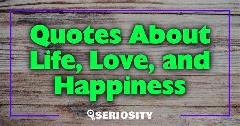 Inspirational Short Quotes About Life Love And Happiness A