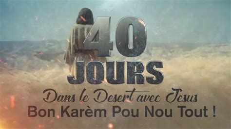 40 JOURS DANS LE DESERT 34ème JOUR YouTube