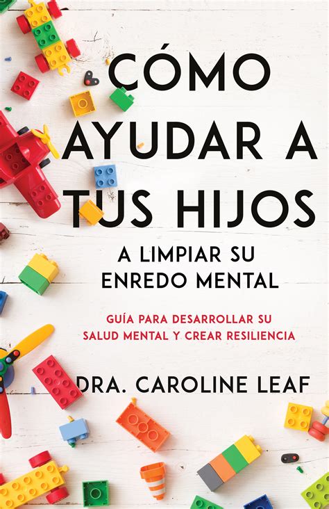 Cómo ayudar a tus hijos a limpiar su enredo mental Guía para