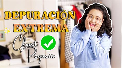 C Mo Organizar Closet Peque O Depuraci N Extrema Organiza Conmigo Y