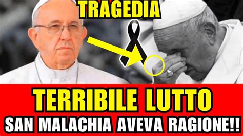 Aiuto La Terrificante Profezia Di San Malachia Su Papa Francesco Si