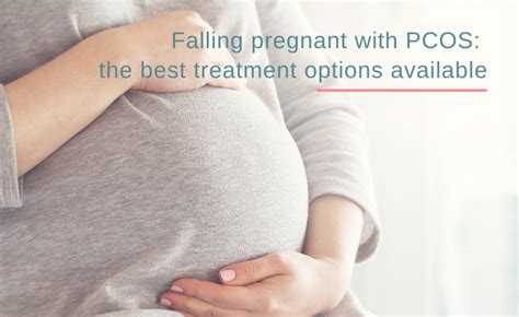 Getting Pregnant With Pcos The Best Treatment Options Available