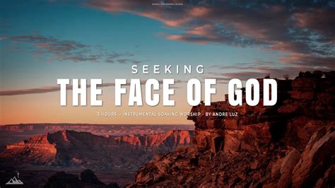 Seeking The Face Of God Instrumental Soaking Worship Soaking