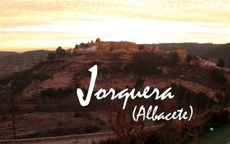 Qu Ver En Jorquera Y Alrededores Albacete Ando Y Reando