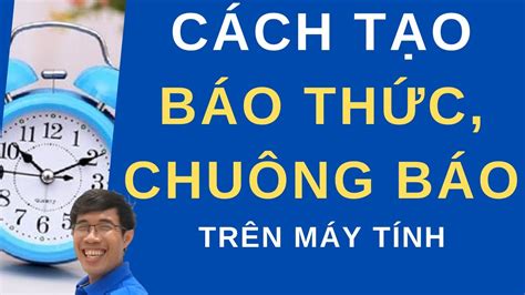 Cách đặt báo thức trên laptop | Cách hẹn giờ và tạo chuông báo thức ...