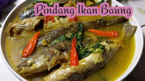 Cara Membuat Pindang Ikan Baung Termudah Dan Terenak Youtube