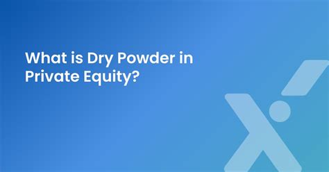 What Is Dry Powder In Private Equity Cyndx