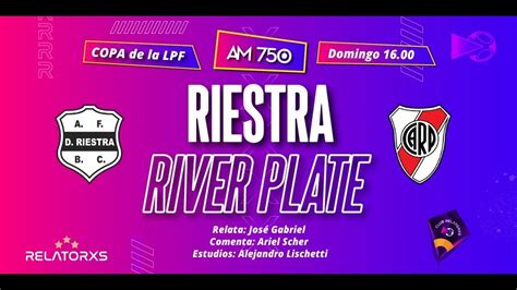 River Vs Deportivo Riestra Horario Y Canal De Tv Para Ver En Vivo El