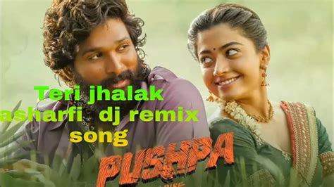 Teri Jhalak Asharfi Srivalli Naina Madak Barfi Dj Remix Songs Viral