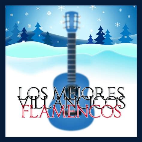 Los Mejores Villancicos Flamencos De Various Artists En Amazon Music