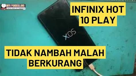 Kelemahan Infinix Infinix Hot Play Di Cas Tidak Nambah Malah