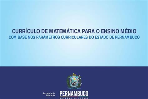 CURRÍCULO DE MATEMÁTICA PARA O ENSINO MÉDIO BASE NOS PARÂMETROS